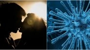 Coronavirus Does Not Spread Through Sex? Study Finds No COVID-19 Traces in Semen Tests of Patients, But Does Not Completely Rule Out Sexual Transmission