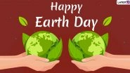 Happy Earth Day 2020 Greetings: WhatsApp Messages, Earth HD Images, Facebook Quotes and SMS to Spread Awareness About Conservation of Planet