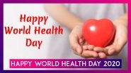 World Health Day 2020 Wishes: WhatsApp Messages, Images and Greetings to Share With Family & Friends