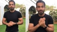 Irfan Pathan Urges People to Offer Prayers at Home and Not Visit Mosques Amid Lockdown, &lsquo;Turn Your Homes Into Place of Worship,&rsquo; Says Former Indian Cricketer in Video Message