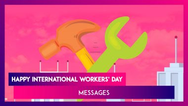 International Workers’ Day 2020 Wishes: WhatsApp Messages, Images & Greetings To Send On Labour Day