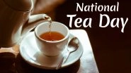 National Tea Day 2020 Date: Significance And Celebrations of the Day Dedicated to the Widely Consumed Beverage