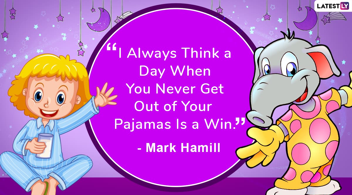 National Pajama Day 2020 Quotes These Fun Sayings On Wearing Pajamas