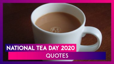 National Tea Day 2020 Quotes: 11 Sayings To Celebrate The Day Dedicated To The Classic Chai