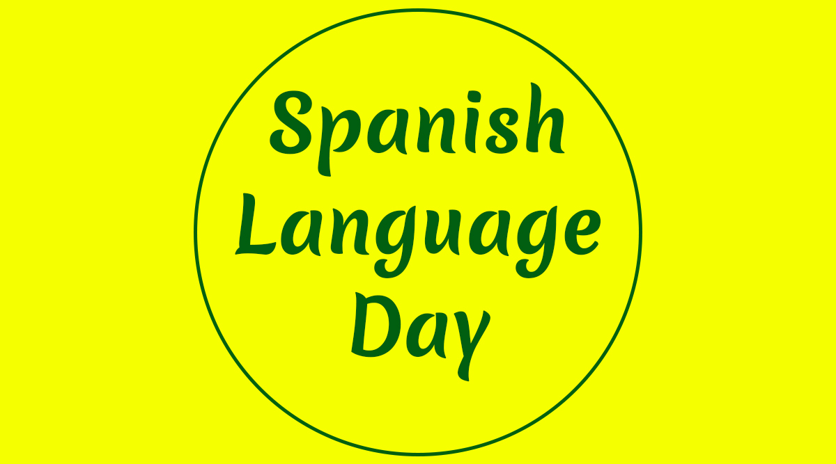 UN Spanish Language Day 2020 Date, History And Significance Of The Day