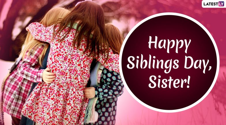 Siblings Day 2020 Wishes, Quotes and Greetings: HD Images, Posts & GIFs ...