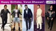 Happy Birthday, Varun Dhawan! A Stroll Through the Dapper, Dandy and Modish Actor&rsquo;s All- Vibe Inclusive Fashion Arsenal!
