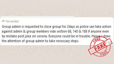 Sharing Coronavirus Joke in WhatsApp Group Can Land You in Jail? Viral Post Asking Admins to Shut Groups For Two Days is Fake