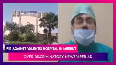 Valentis Hospital Coronavirus Ad Controversy: UP Police Registers FIR Against Meerut Hospital Owner