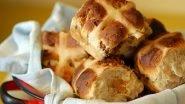 How to Make Hot Cross Buns at Home? Easy Easter 2020 Recipe to Relish the Sweet Delight This Sunday (Watch Video)