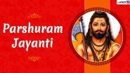 Parshuram Jayanti 2020 Date and Tithi: Know History, Significance and Celebrations to Observe the Birth Anniversary of Lord Vishnu&rsquo;s Sixth Incarnation