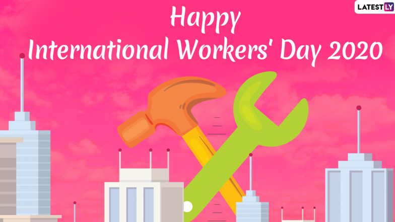 Happy International Workers' Day 2020 Messages: May Day Wishes, Quotes, HD Images and GIFs to Celebrate Contribution of The Working Class
