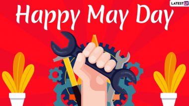 Happy May Day 2020 Wishes & HD Images: WhatsApp Stickers, GIFs, International Workers’ Day Messages and Facebook Greetings to Send on May 1