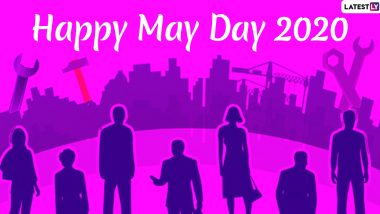 Happy May Day 2020 HD Images and Messages: WhatsApp Stickers, International Workers’ Day Wishes, Facebook Greetings and GIFs to Send on 1st May