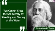 Rabindra Jayanti 2020: Motivational Quotes by Rabindranath Tagore to Mark His Birth Anniversary on Pochishe Boishakh