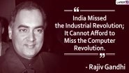 Rajiv Gandhi 29th Death Anniversary: Inspirational Quotes by the 6th Prime Minister of India That Will Motivate You