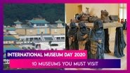 International Museum Day 2020: The Louvre, British Museum & More &ndash; 10 Museums For Your Bucket List