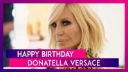 Happy Birthday Donatella Versace: 7 Inspiring Quotes By The Italian Fashion Designer