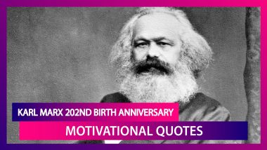 Karl Marx 202nd Birth Anniversary: Motivational Quotes Celebrating The Greatest Socio-economic Crusader Who Stood For The Proletariat Class
