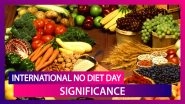 International No Diet Day 2020: Know Significance Of The Day Dedicated To Body Positivity