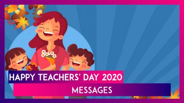 Happy Teachers' Day 2020 Messages: Wishes And Images To Celebrate The Role Of Mentors