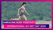 Here&rsquo;s How To Combat Negative Body Image, Embrace Body Positivity: International No Diet Day 2020