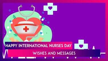 International Nurses Day 2020 Wishes: WhatsApp Messages, Quotes and Greetings to Send on May 12