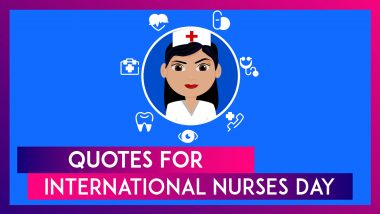 International Nurses Day 2020 Quotes: Heartfelt Thoughts And Wishes to Thank Nurses