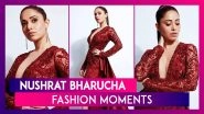 Nushrat Bharucha Birthday: Edgy, Risque Risk Appetite for Fashion, One Ensemble After Another!