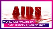 World AIDS Vaccine Day 2020: Know The Date, History & Significance
