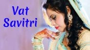 Vat Savitri Vrat 2020 Solah Shringar Beauty and Fashion Hacks: Here Are Ways You Can Look Your Traditional Best at Home Using Simple Tricks (Watch Video)