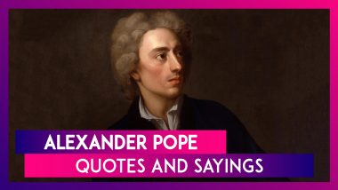 Alexander Pope Quotes: Celebrating Great English Poet’s Birth Anniversary With His Memorable Sayings