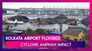 Operations Resume At Kolkata Airport After Cyclone Amphan Leaves Runway Flooded, Hangers Damaged