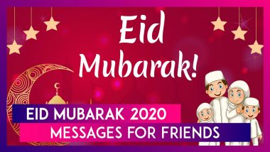 Happy Eid 2020 Messages: Beautiful Eid al-Fitr WhatsApp Wishes to Share With Your Family and Friends