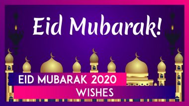 Eid Mubarak 2020 Wishes: WhatsApp Messages, Greetings & HD Images to Send on the Festival