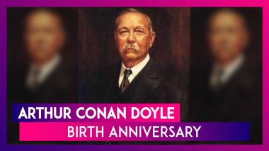 Arthur Conan Doyle Birth Anniversary: Quotes by The British Writer Who Gifted Us Sherlock Holmes