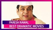 Paresh Rawal Birthday: 5 Dramatic Performances That Will Steal Your Heart