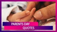 Parents' Day 2020 Quotes: Beautiful Sayings & Images on Parenthood to Share on Global Day of Parents