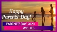 Happy Parents' Day 2020 Wishes: Messages, Images & Quotes to Send 30Greetings on Global Day of Parents