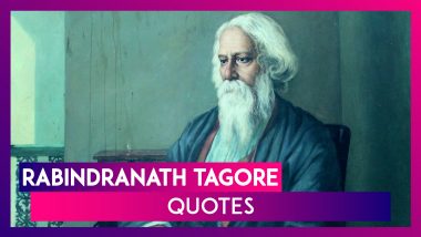 Rabindranath Tagore Jayanti 2020: Motivational Quotes By Gurudev On His 159th Birth Anniversary