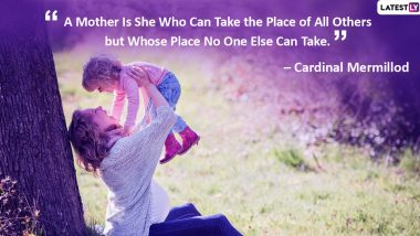 Mother’s Day 2020 Quotes & HD Images: 12 Sayings on Mothers and Motherhood That Accurately Express Your Love for Moms