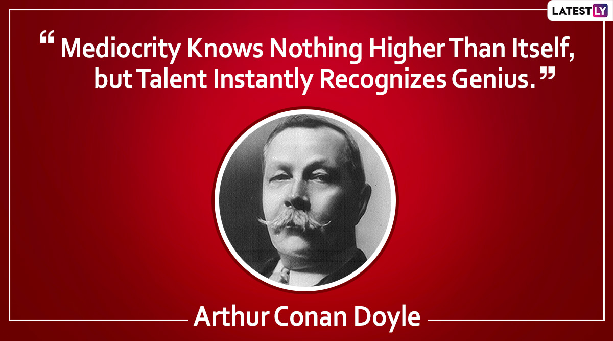 Arthur Conan Doyle Quotes to Share on The Famous Writer's Birth ...