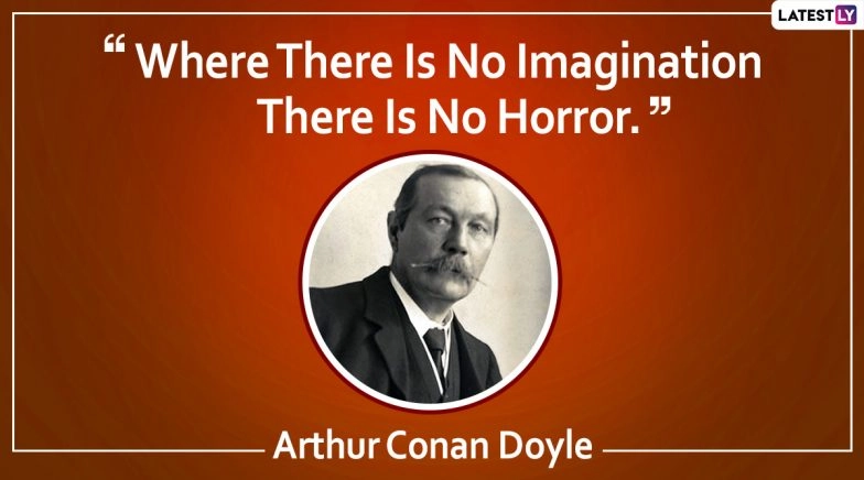 Arthur Conan Doyle Quotes to Share on The Writer's Birth Anniversary
