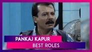 Pankaj Kapur Birthday Special: 7 Roles Of The Legendary Actor Which Prove What A Genius He Is