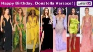 Donatella Versace Birthday Special: Iconic Looks of JLo, Angelina Jolie, Kylie Jenner, Beyonce, Scarlett Johansson, Lady Gaga and Selena Gomez Sculpted to Perfection!