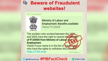 WhatsApp Post Claiming People Who Worked Between 1990 And 2020 Are Eligible to Get Rs 1.2 Lakh Goes Viral, PIB Fact Check Finds The Message Fake