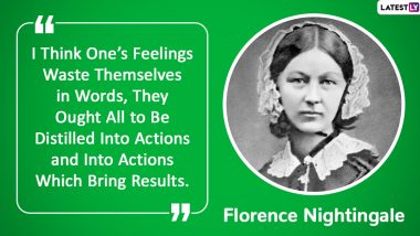 Florence Nightingale Birth Anniversary: Quotes by the Most Famous Nurse in History To Celebrate International Nurses Day 2021