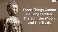 Buddha Purnima 2020 Quotes & HD Images: Wish Happy Vesak Day 2020 With These Inspirational Sayings by Gautama Buddha