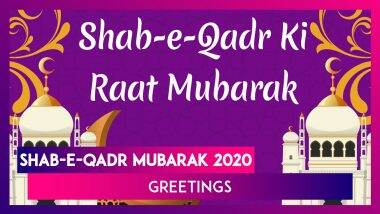 Shab-e-Qadr Mubarak 2020 Wishes: WhatsApp Messages, Images, Greetings to Send Ahead of Eid ul-Fitr