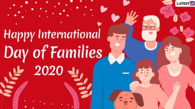 Happy International Day of Families 2020 Greetings: WhatsApp Messages, HD Images, Quotes and Wishes to Send to Family Members